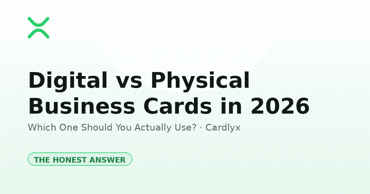 Digital Business Card vs Physical Business Card: Which Should You Use in 2026
