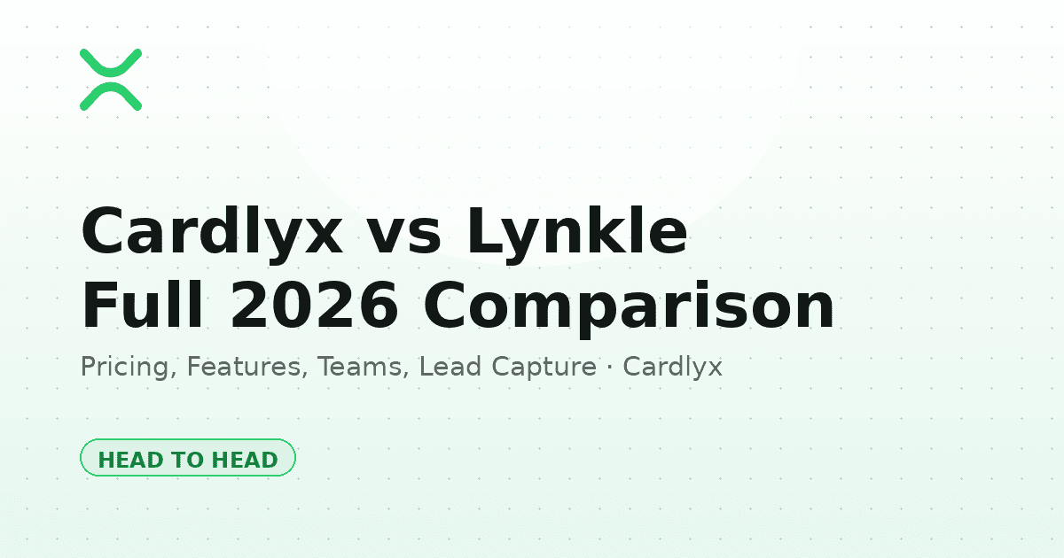 Cardlyx vs Lynkle: Full Comparison (Pricing, Features, Teams, Lead Capture)